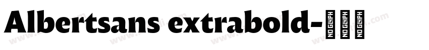 Albertsans extrabold字体转换 Albertsans extrabold字体转换